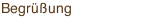 Begrüßung